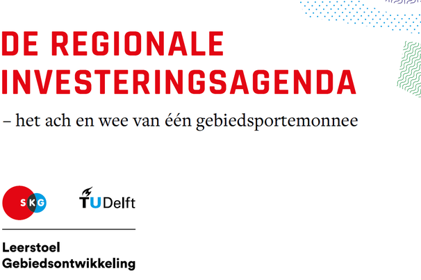 De regionale investeringsagenda door Stichting Kennis Gebiedsontwikkeling (bron: Stichting Kennis Gebiedsontwikkeling)