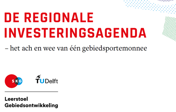 De regionale investeringsagenda door Stichting Kennis Gebiedsontwikkeling (bron: Stichting Kennis Gebiedsontwikkeling)