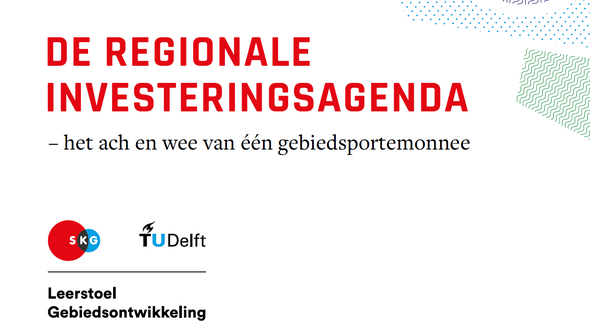 De regionale investeringsagenda door Stichting Kennis Gebiedsontwikkeling (bron: Stichting Kennis Gebiedsontwikkeling)